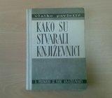 857. VLATKO PAVLETIĆ KAKO SU SE STVARALI KNJIŽEVNICI