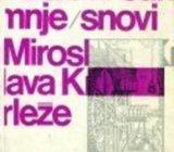 Bora Ćosić POSLOVI, SUMNJE, SNOVI MIROSLAVA KRLEŽE