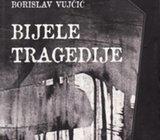 BORISLAV VUJČIĆ - BIJELE TRAGEDIJE , 1997