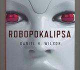 Daniel H. Wilson ROBOPOKALIPSA