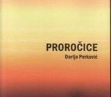 DARIJA PERKOVIĆ - PROROČICE - 2006