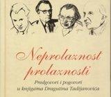 DRAGUTIN TADIJANOVIĆ : NEPROLAZNOST PROLAZNOSTI (POTPIS AUTORA)