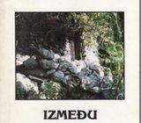 ĐURO KUKULJICA : IZMEĐU ZAMKI , CAVTAT 1995. - domovinski rat