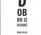 Igor Rajki: Dobro izgledaš