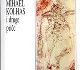Kleist - Mihael Kolhas i druge priče