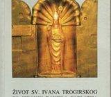 Život sv. Ivana Trogirskog po izdanju Daniela Farlatija, Split 1998