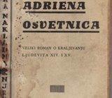 ADRIENA OSVETNICA - VELIKI ROMAN O KRALJEVANJU LJUDEVITA XIV. I XV