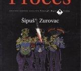 BERISLAV ŠIPUŠ-SAŠA ZUROVAC : PROCES - RIJEKA/2009. (BALET)