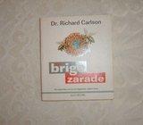Bez brige do zarade, Dr. Richard Carlson