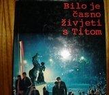 BILO JE ČASNO ŽIVJETI S TITOM
