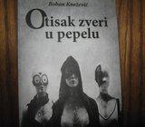 BOBAN KNEŽEVIĆ OTISAK ZVERI U PEPELU