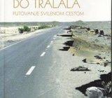 BORIS VELIČAN : ODAVDE DO TRALALA - PUTOVANJE SVILENOM CESTOM