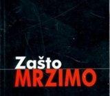 Dozier ZAŠTO MRZIMO - razumijevanje, obuzdavanje i eliminiranje mržnje