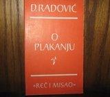 D. RADOVIĆ O PLAKANJU