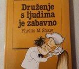 DRUŽENJE S LJUDIMA JE ZABAVNO Phyllis M. Shaw
