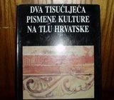 DVA TISUĆLJEĆA PISMENE KULTURE NA TLU HRVATSKE