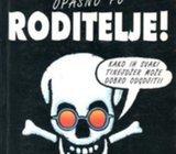 Farman, John - Oprez, opasno po roditelje