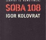 IGOR KOLOVRAT - SOBA 108 (ZAPISI IZ REMETINCA) - 2006