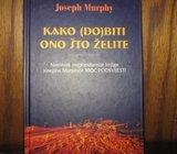 JOSEPH MURPHY KAKO (DO)BITI ONO ŠTO ŽELITE
