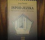 JOSIP PAVIČIĆ ISPOD JEZIKA KOMENTARI O JEZIKU I HRVATIMA