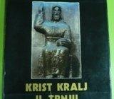 KRIST KRALJ U TRNJU Spomen-monografija