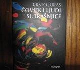 KRSTO JURAS ČOVJEK I LJUDI SUTRAŠNJICE