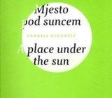 Kulunčić, Andreja - Mjesto pod suncem : drugi radovi