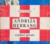 Pavle Kalinić Andrija Hebrang Svjedoci govore