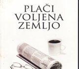 PETAR JOZELIĆ - PLAČI VOLJENA ZEMLJO , SARAJEVO 2011 - POTPIS AUTORA