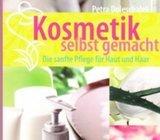 Petra Doleschalek - Kosmetik selbst gemacht