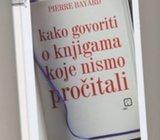 Pierre Bayard Kako govoriti o knjigama koje nismo pročitali