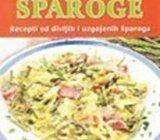Šparoge - recepti od divljih i uzgojenih šparoga