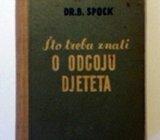 DR. BENJAMIN SPOCK - ŠTO TREBA ZNATI O ODGOJU DJETETA *