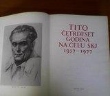 Tito cetrdeset godina na celu SKJ 1937-1977