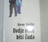 OVDJE NEĆE BITI ČUDA GORAN FERČEC