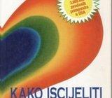 LOUISE L. HAY : KAKO ISCIJELITI DUH I TIJELO , 2004