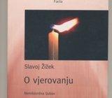 Slavoj Žižek O vjerovanju Nemilosrdna ljubav