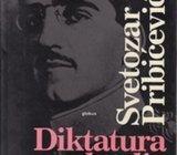 SVETOZAR PRIBIČEVIĆ : DIKTATURA KRALJA ALEKSANDRA , 1990