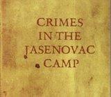 ZLOČINI U LOGORU JASENOVAC / CRIMES IN THE JASENOVAC CAMP