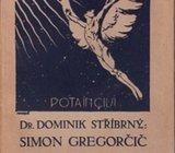 DOMINIK STRIBRNY : SIMON GREGORČIČ , LJUBLJANA 1922
