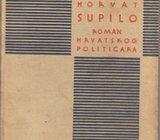 JOSIP HORVAT : SUPILO - ROMAN HRVATSKOG POLITIČARA , 1938